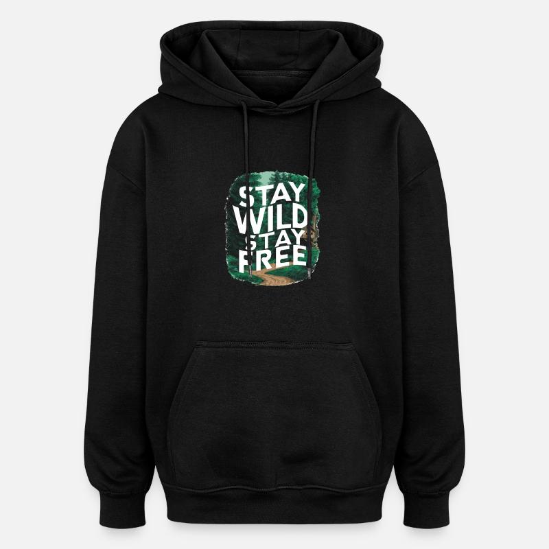 Restez sauvage, restez libre - Sweat à capuche oversize unisexe - noir