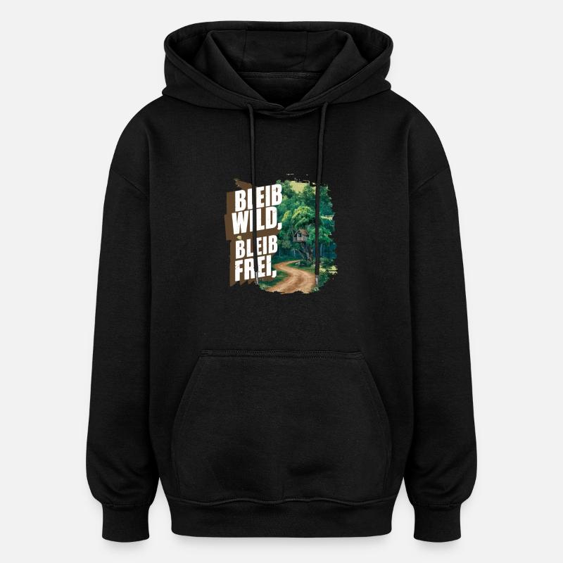Restez sauvage, restez libre - Sweat à capuche oversize unisexe - noir