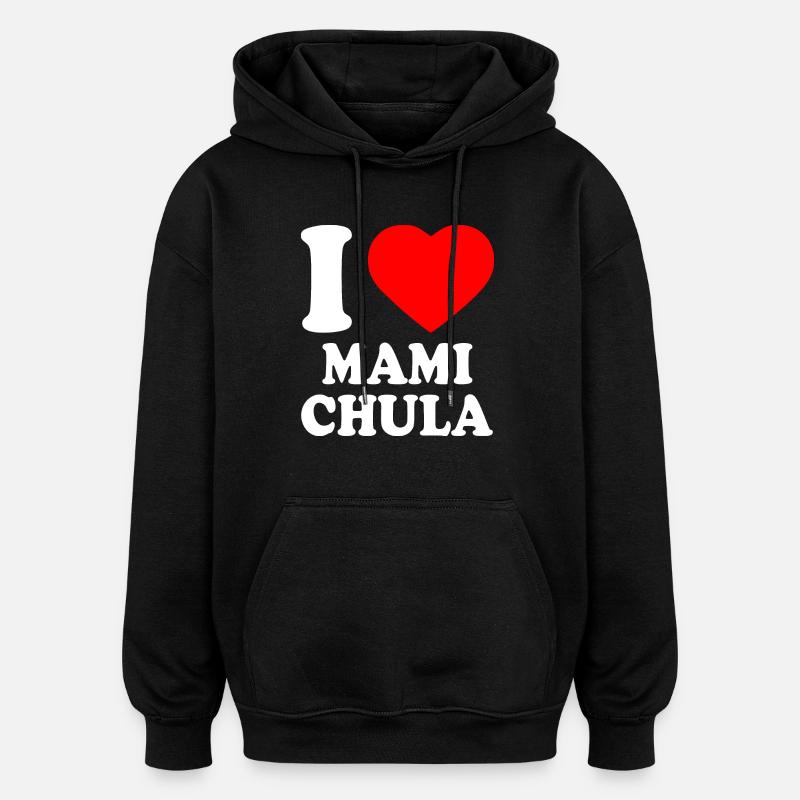 I love mami chula - Sweat à capuche oversize unisexe - noir