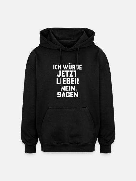 NEIN SAGEN - Oversized Unisex Hoodie - Schwarz