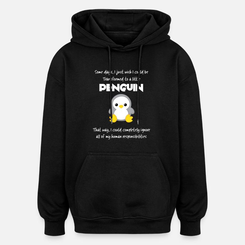 Pinguin - Erwachsen - Sarkasmus - Geschenk - Fun - Oversized Unisex Hoodie - Schwarz