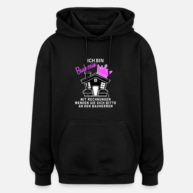 Bauherrin Hausbau - Oversized Unisex Hoodie - Schwarz