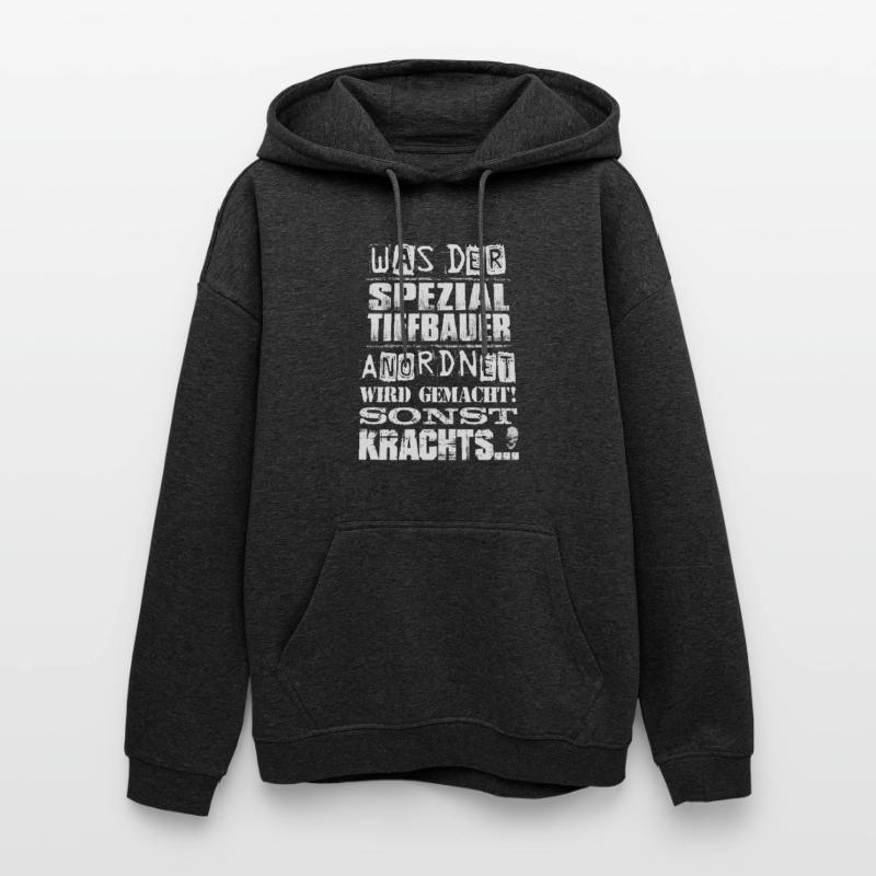 Beruf - Was der Spezialtiefbauer anordnet, wird... Oversized Unisex Hoodie