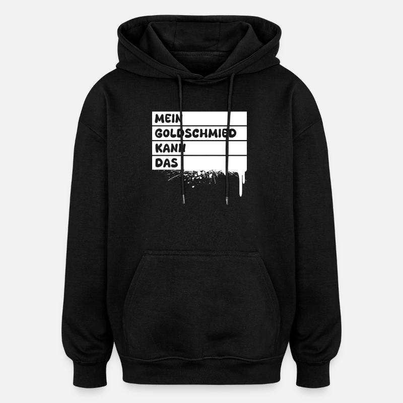 Goldsmith as a profession - Oversized Unisex Hoodie - black
