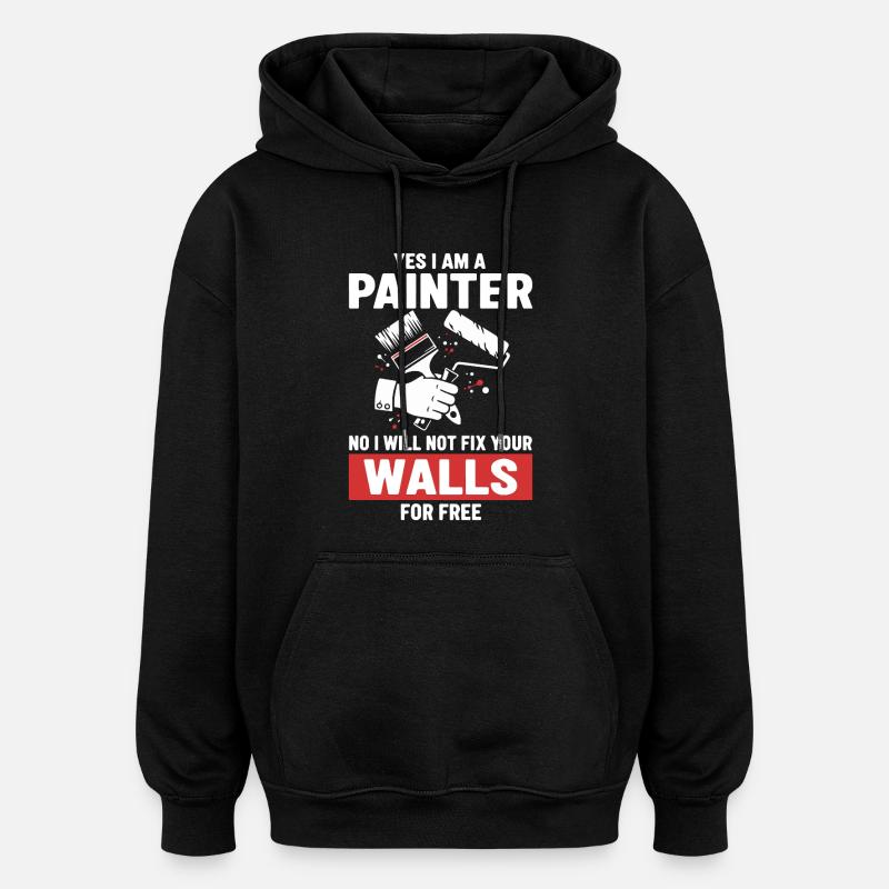 Humour Peintre Fixe Pas Murs - Sweat à capuche oversize unisexe - noir