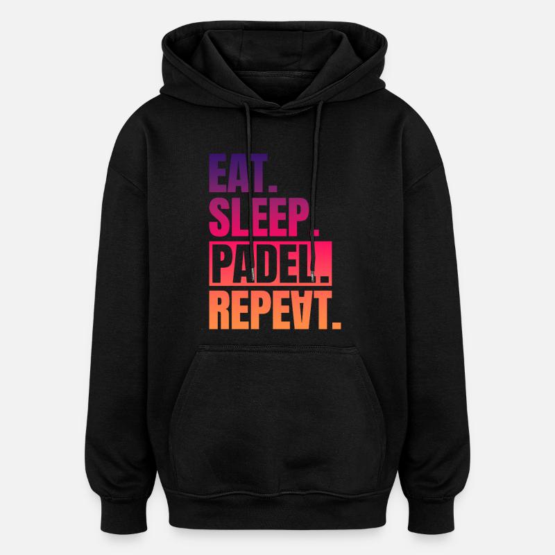 Manger dormir Padel répéter - Sweat à capuche oversize unisexe - noir