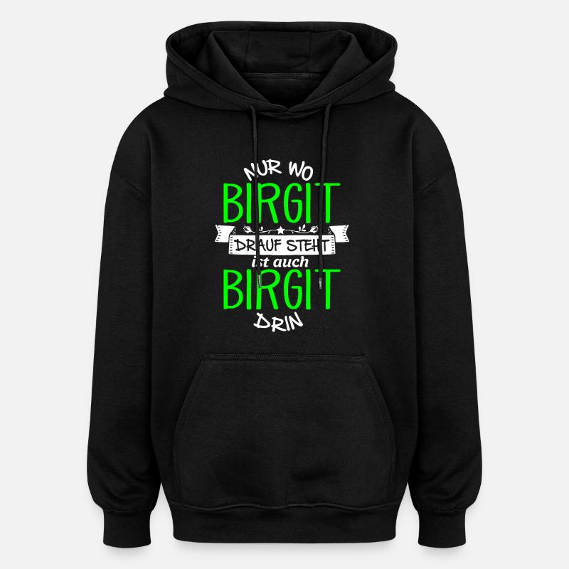 BIRGIT die Echte - Oversized Unisex Hoodie - Schwarz