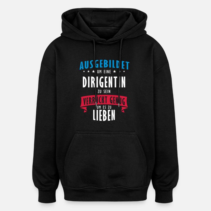 Dirigentin Beruf - Geschenk - Oversized Unisex Hoodie - Schwarz