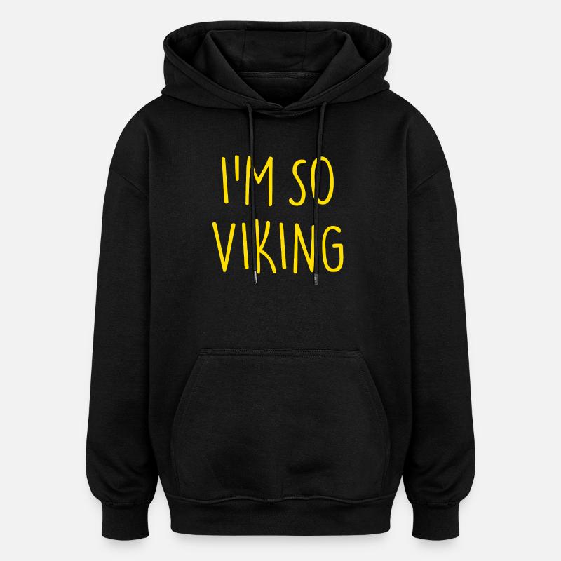 JE SUIS TELLEMENT VIKING Wikinger - Sweat à capuche oversize unisexe - noir