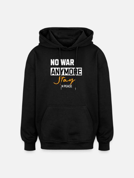 No to war Stay in peace - Oversized Unisex Hoodie - black