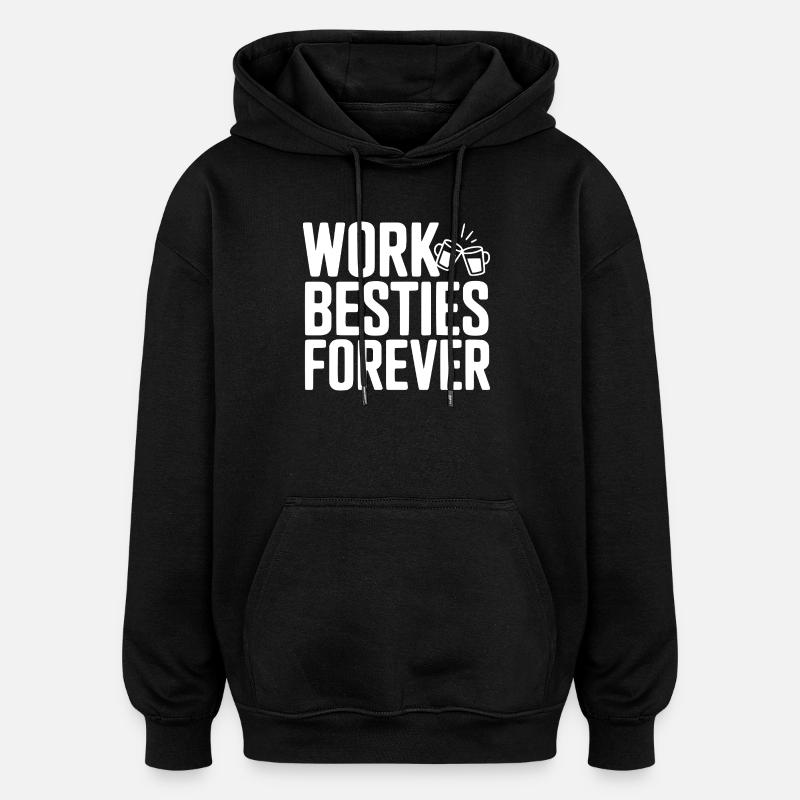 Arbeitsbeste Freunde für immer - Oversized Unisex Hoodie - Schwarz