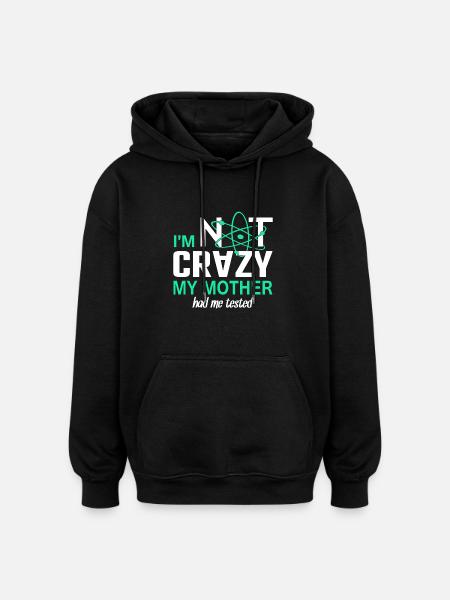 Im not Crazy - Oversized Unisex Hoodie - Schwarz