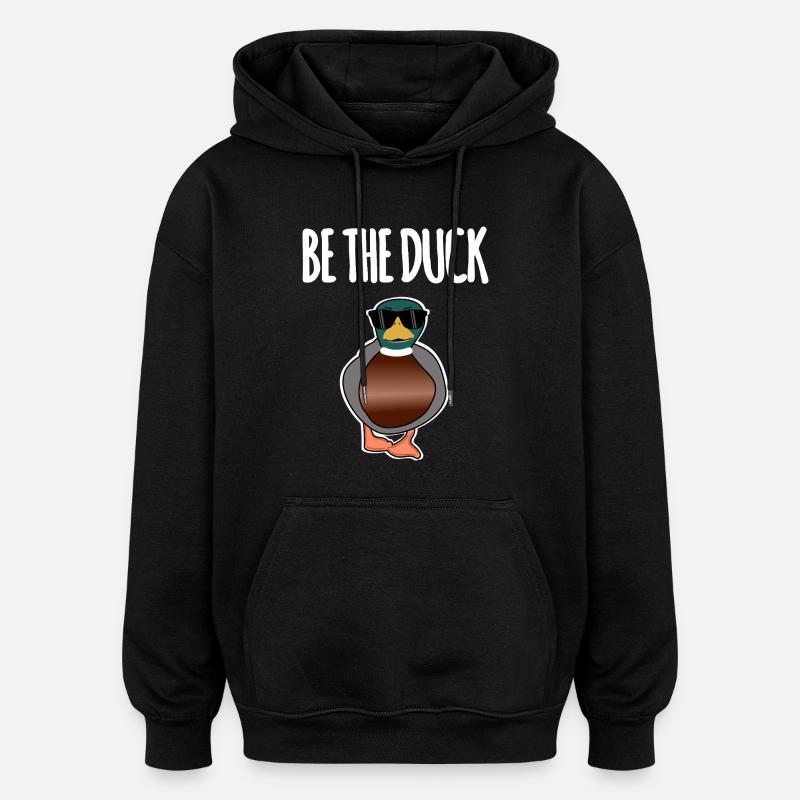 Soyez le canard - Sweat à capuche oversize unisexe - noir
