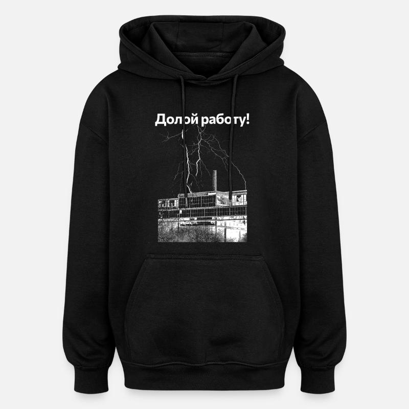 À bas le travail ! - Sweat à capuche oversize unisexe - noir