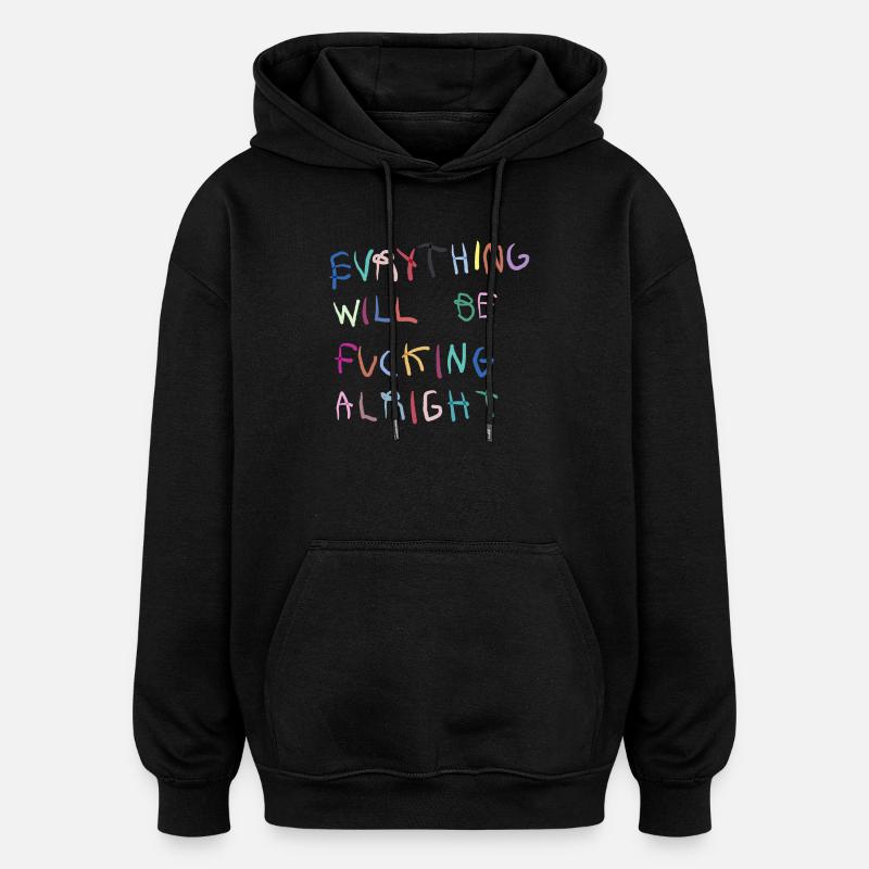 Everything will be alright bunt - Oversized Unisex Hoodie - black