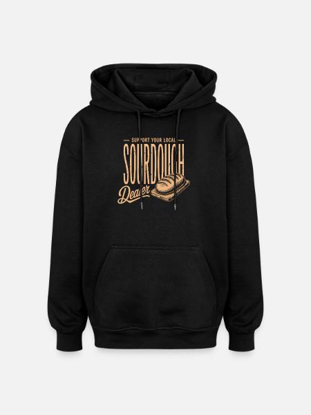 Support Local Sourdough Dealer - Oversized Unisex Hoodie - black