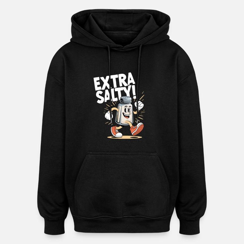 Funny Extra Salty - Oversized Unisex Hoodie - black
