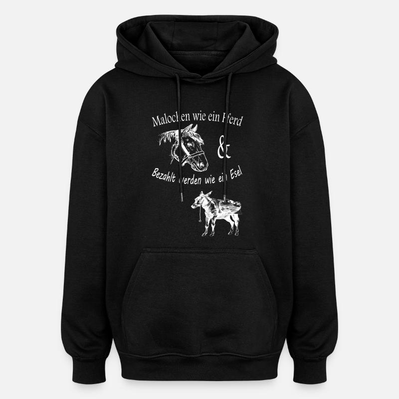 Malochen wie ein Pferd - Oversized Unisex Hoodie - Schwarz