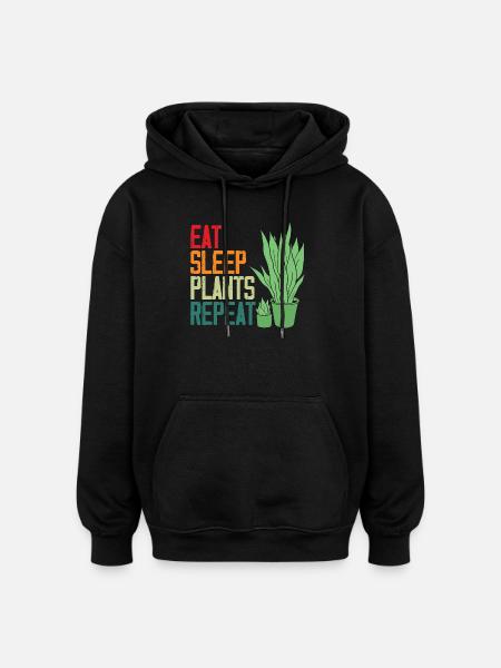 Eat Sleep Plants Repeat Plant Lover - Oversized Unisex Hoodie - black