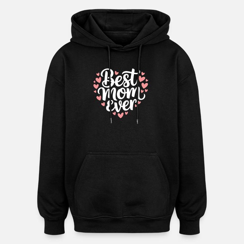 Die beste Mutter aller Zeiten - Oversized Unisex Hoodie - Schwarz
