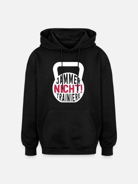 DON'T COMPLAIN! TRAIN - Oversized Unisex Hoodie - black