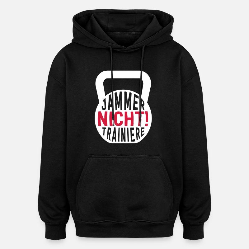 JAMMER NICHT! TRAINIERE - Oversized Unisex Hoodie - Schwarz