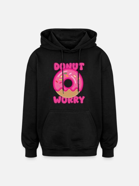 Donut Worry - Oversized Unisex Hoodie - black