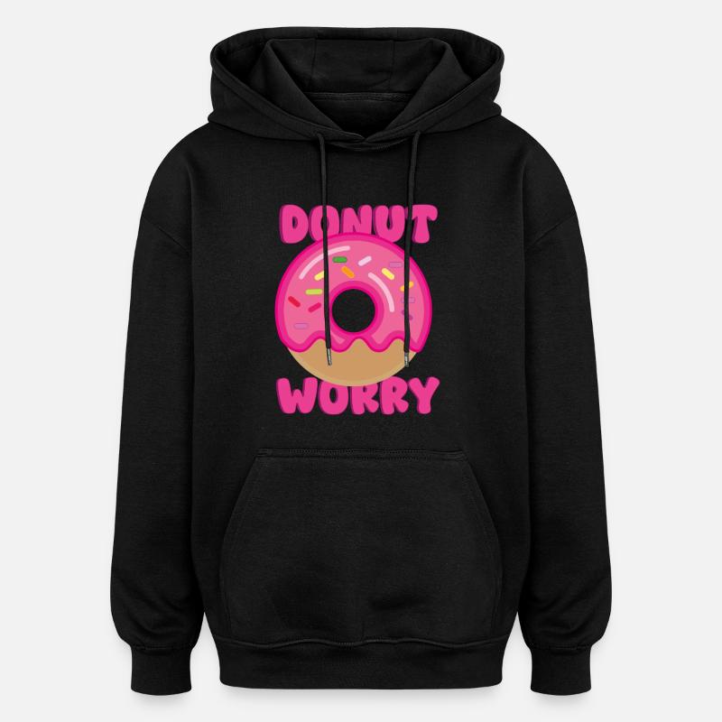 Donut Worry - Oversized Unisex Hoodie - black