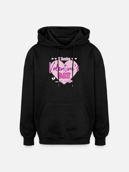 I hate valentine`s day - Oversized Unisex Hoodie - Schwarz