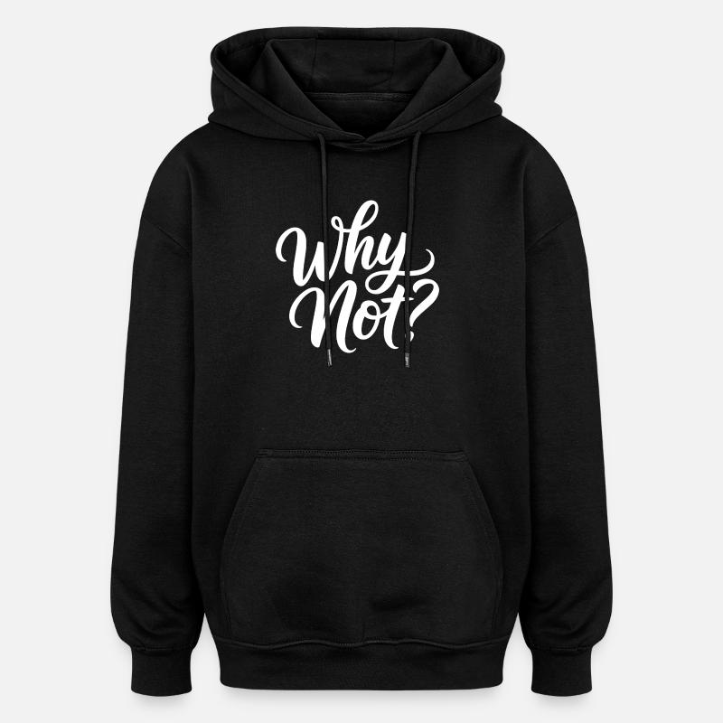 Pourquoi pas ? - Sweat à capuche oversize unisexe - noir