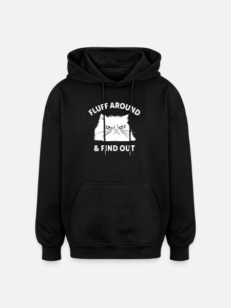Fluff Around & Find Out - Oversized Unisex Hoodie - black