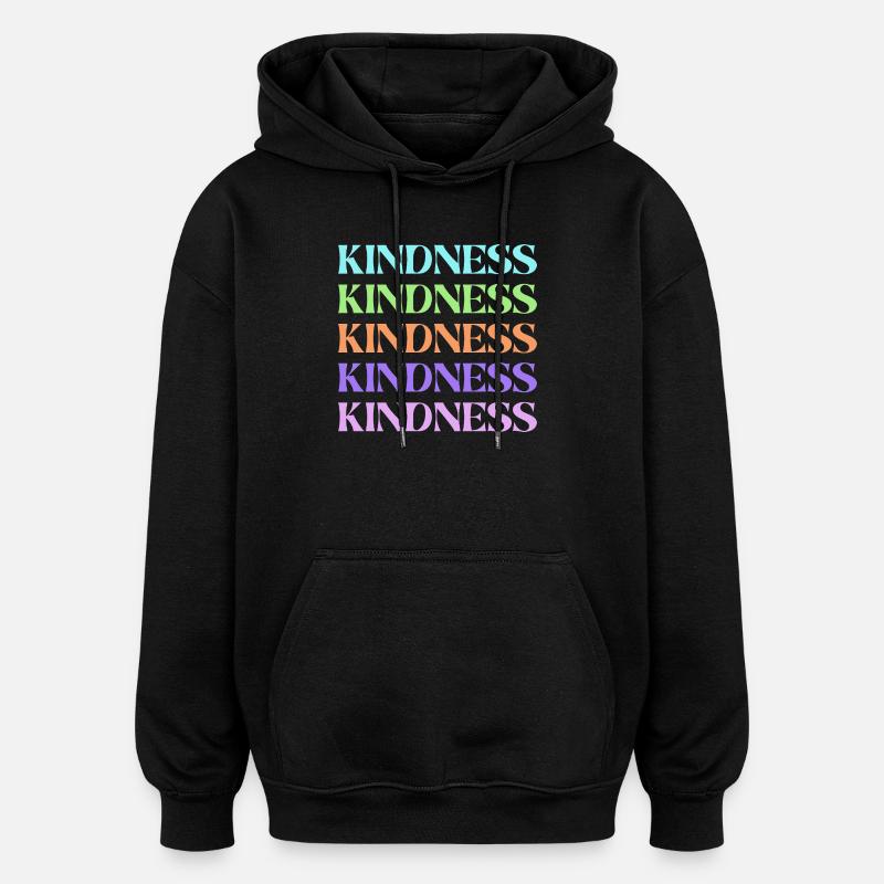 Kindness Rainbow Stacked Text - Oversized Unisex Hoodie - black