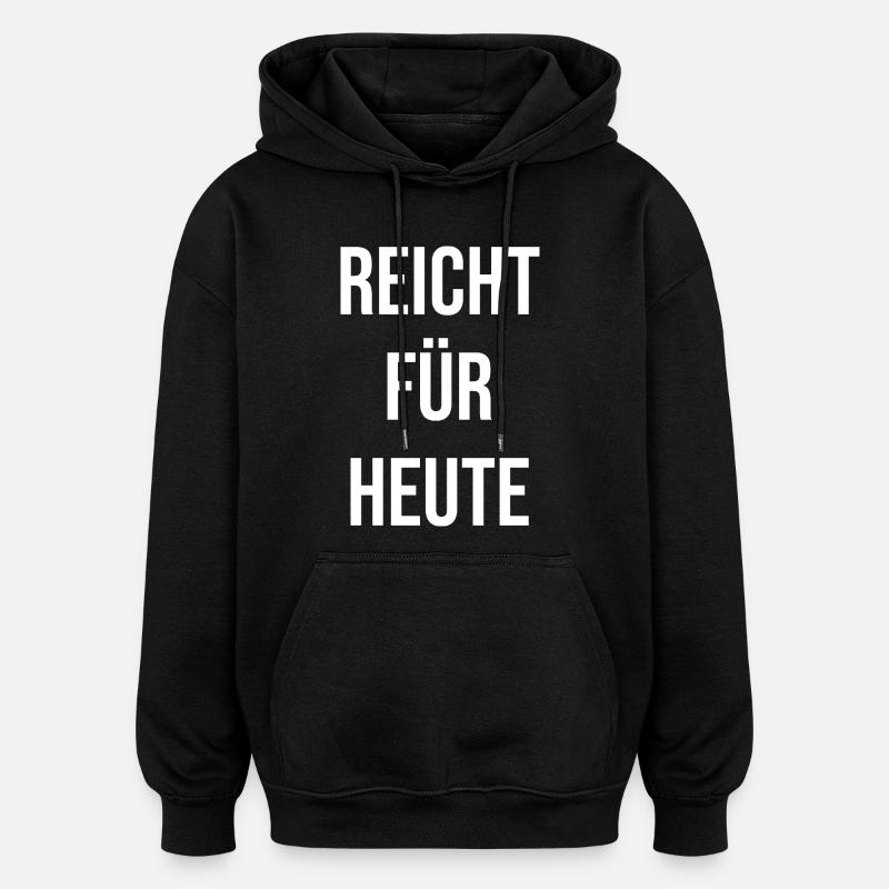 Enough for today - Oversized Unisex Hoodie - black