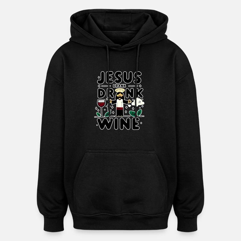 Jesus Drank Wine 7 - Oversized Unisex Hoodie - Schwarz