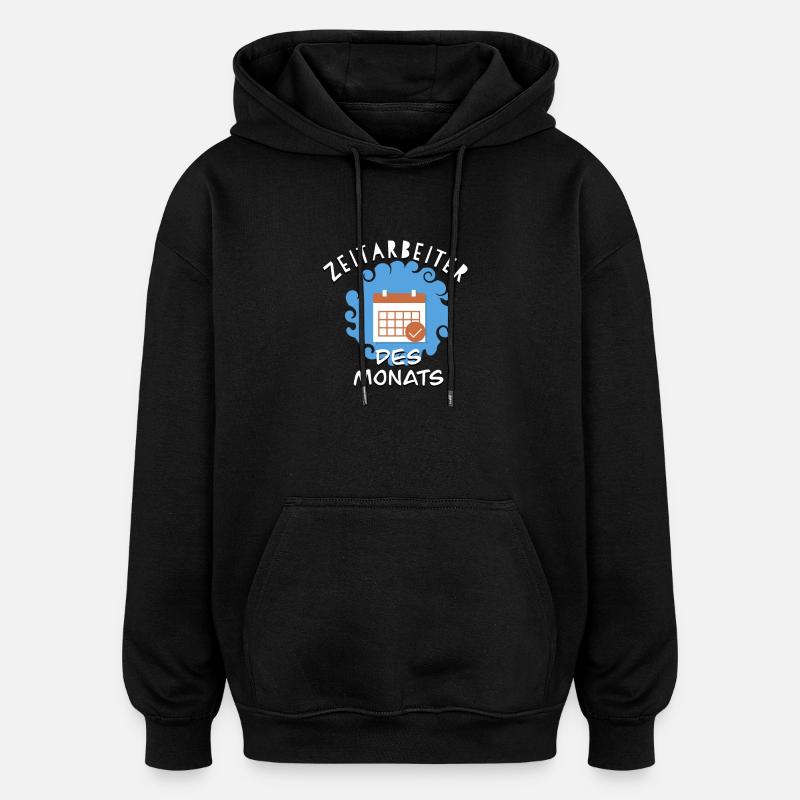 Zeitarbeiter - Leiharbeiter - Oversized Unisex Hoodie - Schwarz