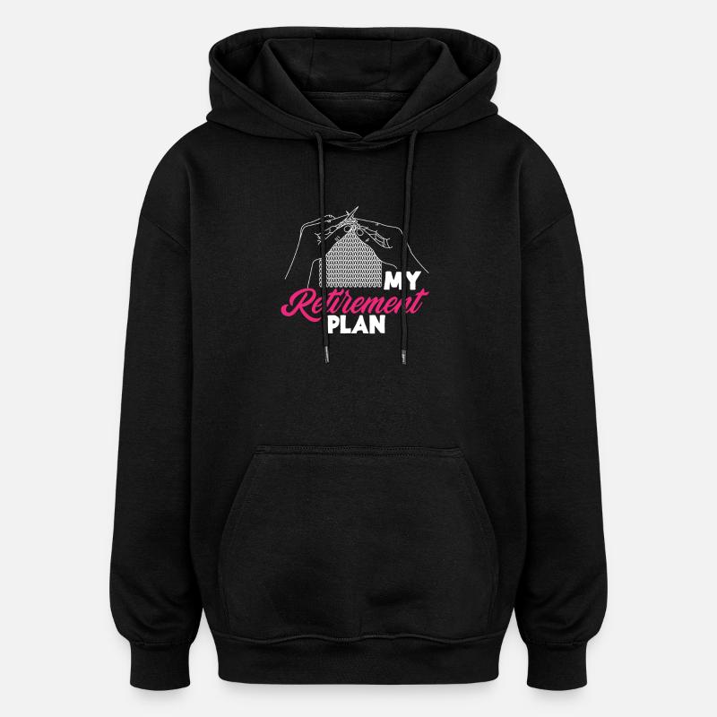 Stricken Mein Ruhestandsplan - Oversized Unisex Hoodie - Schwarz