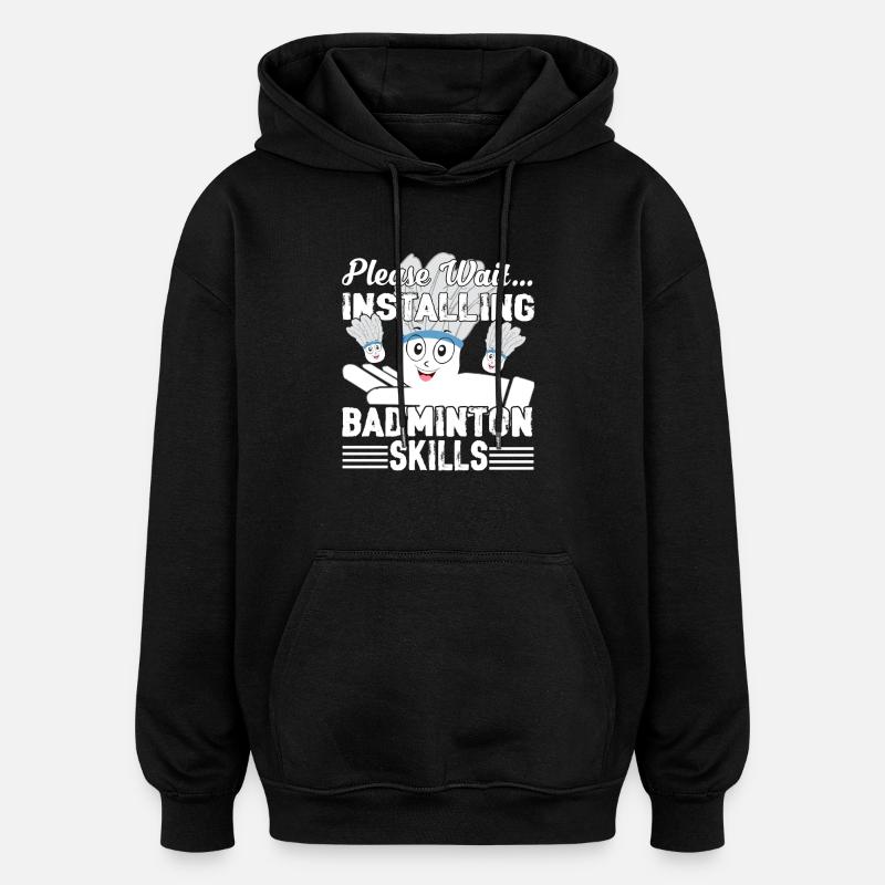 Please Wait Installing Badminton - Oversized Unisex Hoodie - black