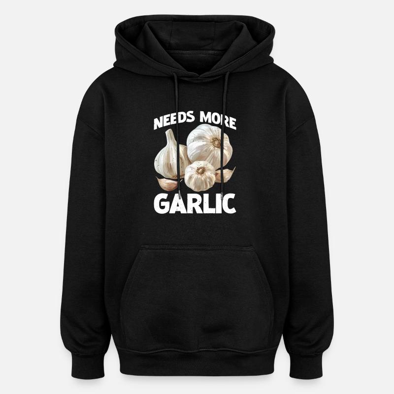 Needs More Garlic 2 - Oversized Unisex Hoodie - Schwarz