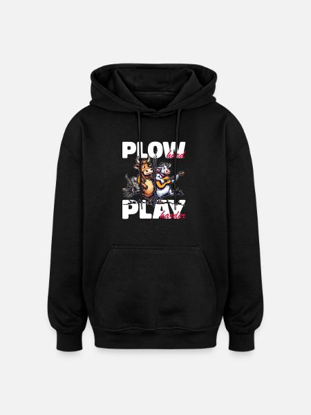 PLOW HARD PLAY HARDER - Oversized Unisex Hoodie - black