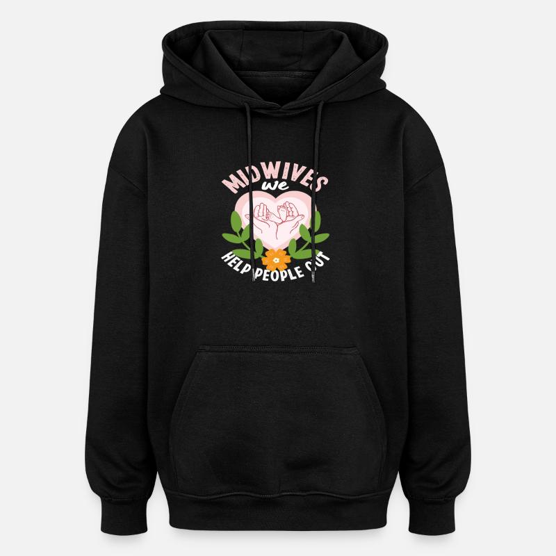 Midwives We help people - Oversized Unisex Hoodie - black