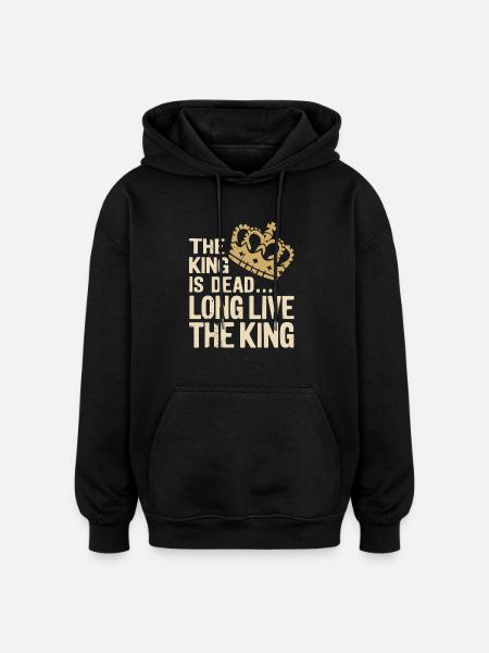 Kongen er død længe leve kongen Citat Ordsprog - Oversize unisex hoodie - sort