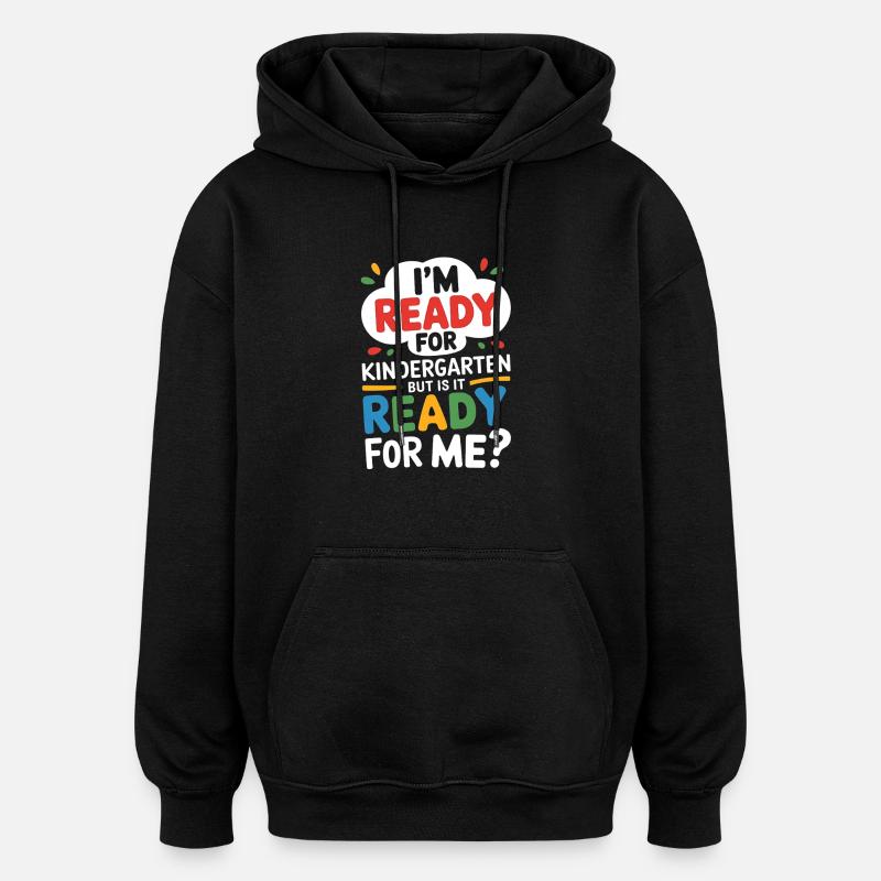 Funny Kindergarten Start Saying - Oversized Unisex Hoodie - black