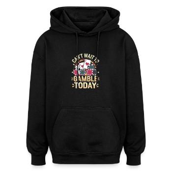 Can't Wait To Gamble Today 7 - Oversized Unisex Hoodie - Schwarz - Vorne - Noah (186cm)