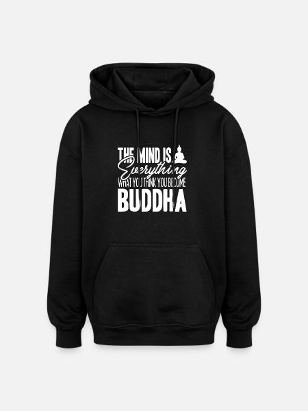 Buddha The Mind Is Everything - Oversized Unisex Hoodie - black