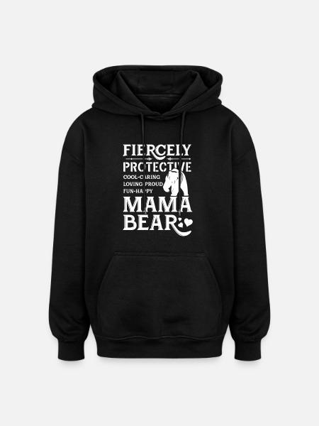 Fiercely Protective Mama Bear - Oversized Unisex Hoodie - black