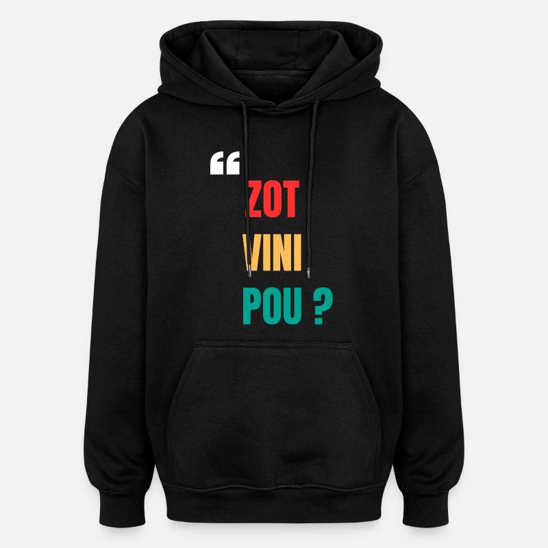 T-shirt créole « Zot vini pou ? » – Zouk - Sweat à capuche oversize unisexe - noir