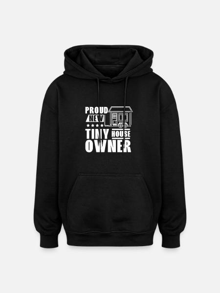 Proud new tiny house owner - Oversized Unisex Hoodie - black