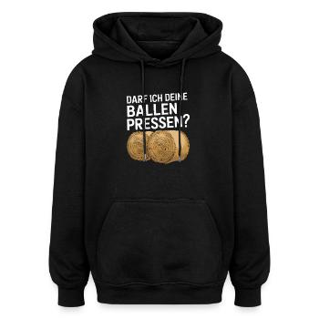 Darf Ich Deine Ballen Pressen? Bauer, Heuernte, - Oversized Unisex Hoodie - Schwarz - Vorne - Noah (186cm)