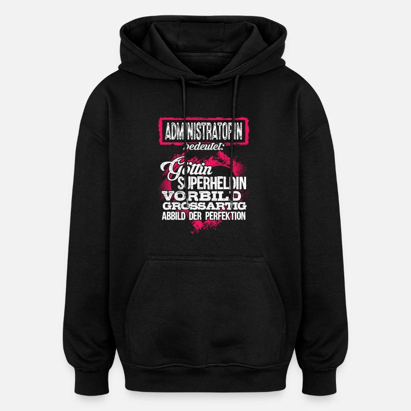 ADMINISTRATORIN - Duden - Oversized Unisex Hoodie - Schwarz