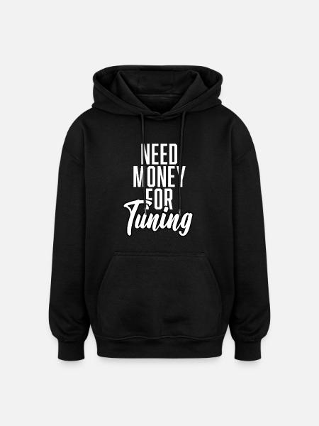 Need Money For Tuning - Oversized Unisex Hoodie - Schwarz